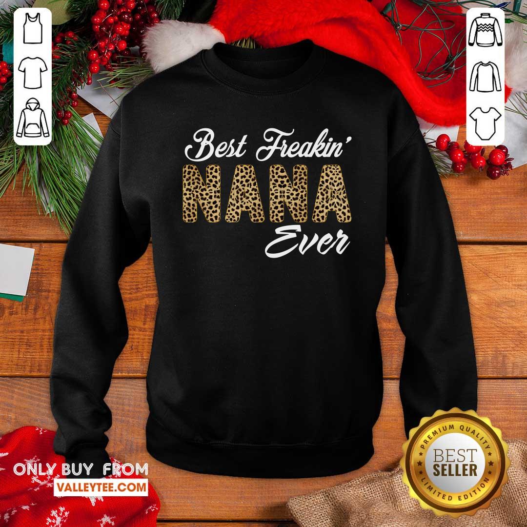 Pretty Best Freakin Nana Ever Shirt