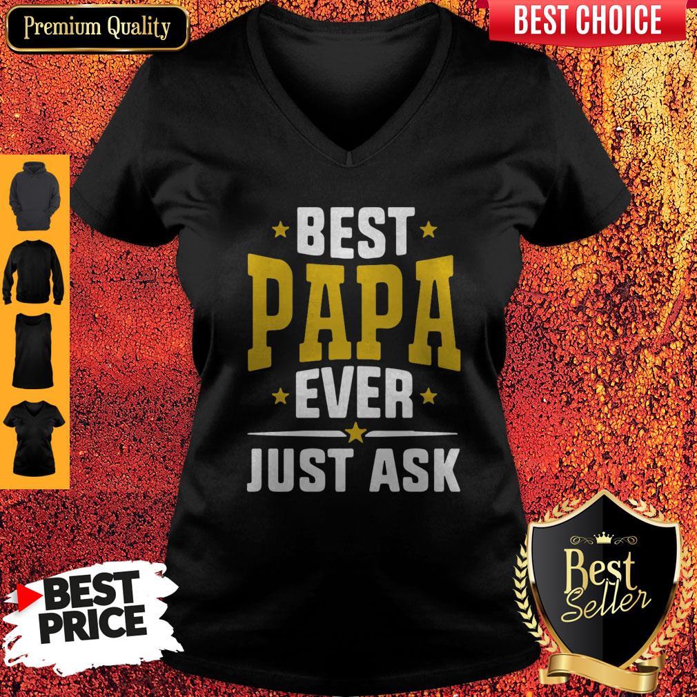 Pretty Best Papa Ever Just Ask Shirt