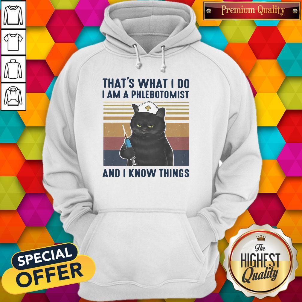 pretty-black-cat-thats-what-i-do-i-am-a-phlebotomist-and-i-know-things-vintage-hoodie.jpg
