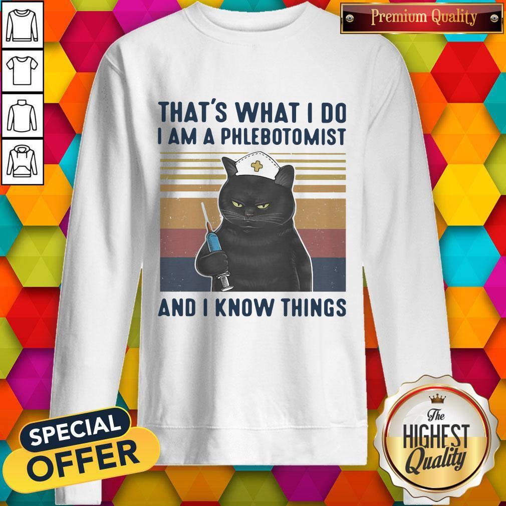 pretty-black-cat-thats-what-i-do-i-am-a-phlebotomist-and-i-know-things-vintage-sweatshirt.jpg