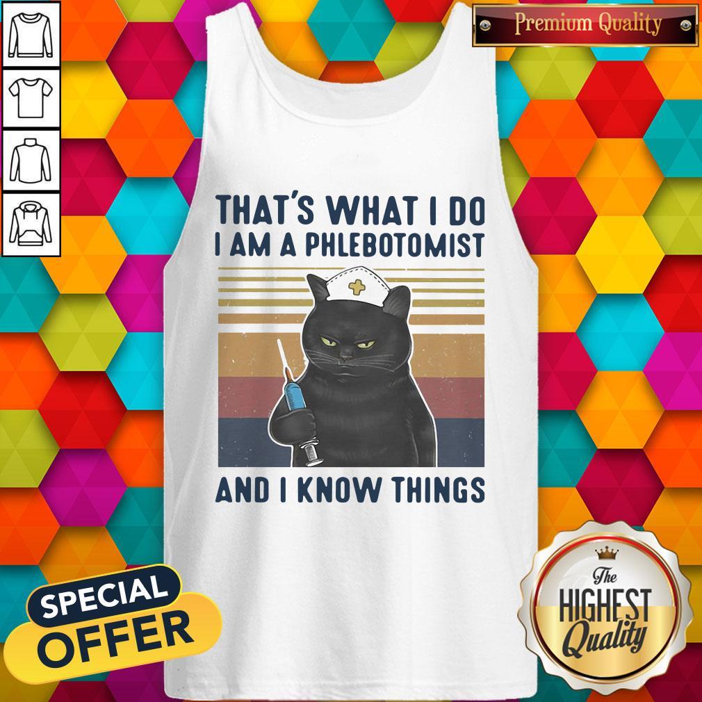 pretty-black-cat-thats-what-i-do-i-am-a-phlebotomist-and-i-know-things-vintage-tank-top.jpg