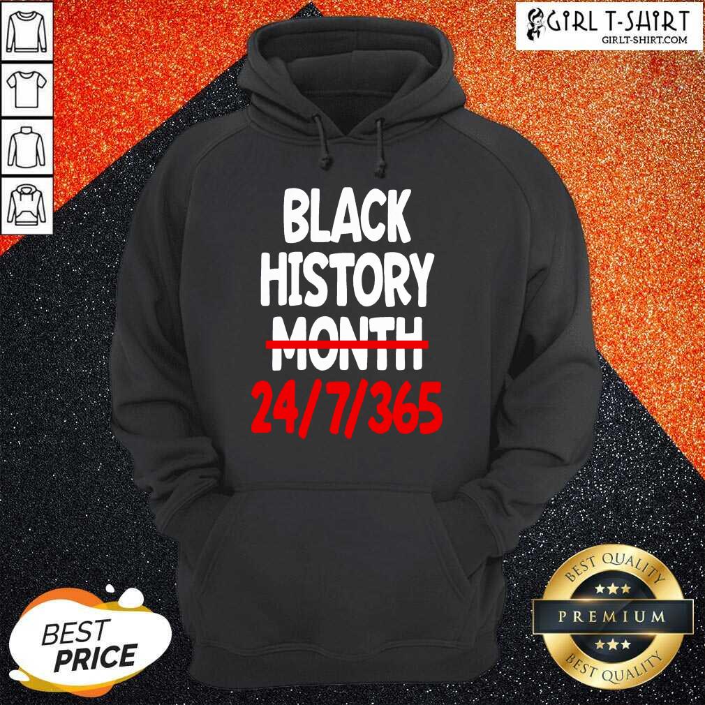 Pretty Black History Month 24 7 365 Quote Shirt