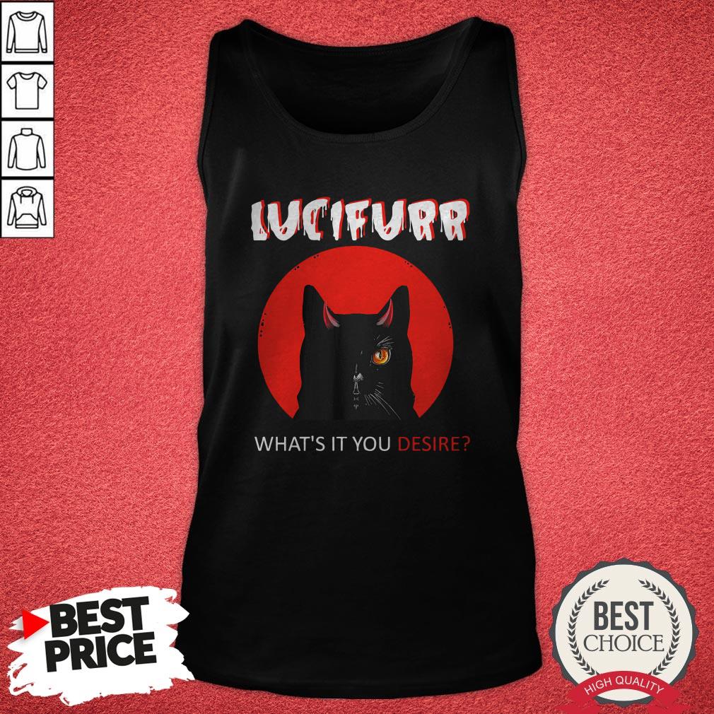 Pretty Cat Lucifurr What’s It You Desire Shirt
