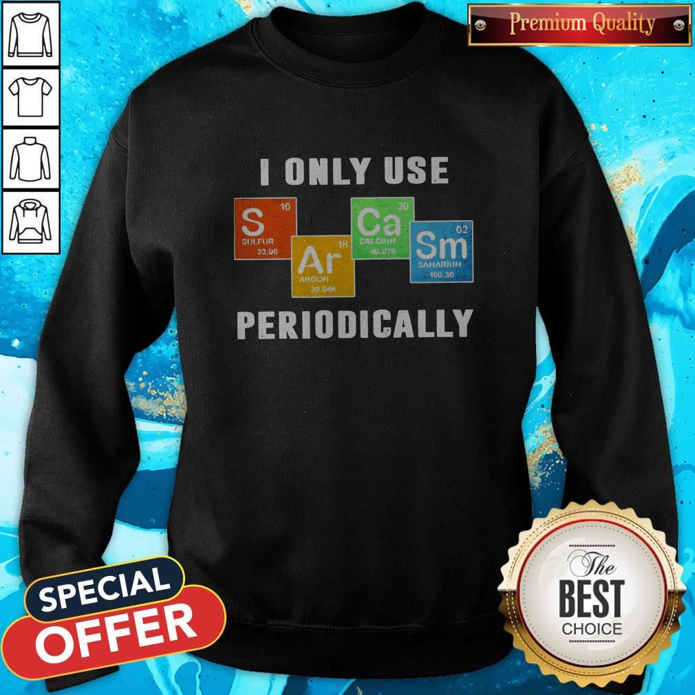 Pretty Color Chemistry I Only Use Periodically Shirt