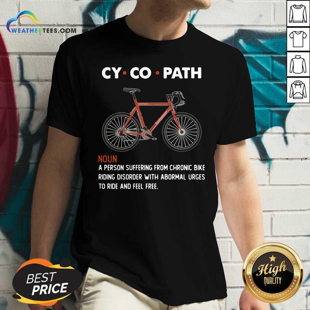 Pretty Cycopath Noun A Person Suffering From Chronic Bike Shirt