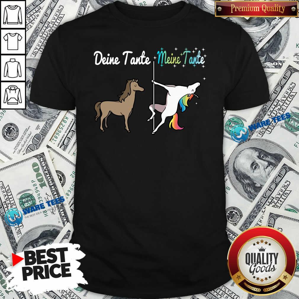 Pretty Deine Tante Meine Tante Unicorn Funny Shirt