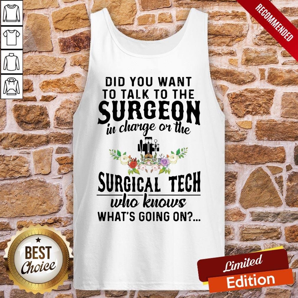 pretty-did-you-want-to-talk-to-the-surgeon-in-charge-on-the-surgical-tech-who-knows-whats-going-on-tank-top.jpg
