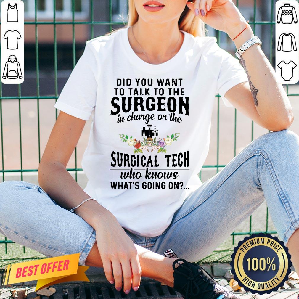 pretty-did-you-want-to-talk-to-the-surgeon-in-charge-on-the-surgical-tech-who-knows-whats-going-on-v-neck.jpg