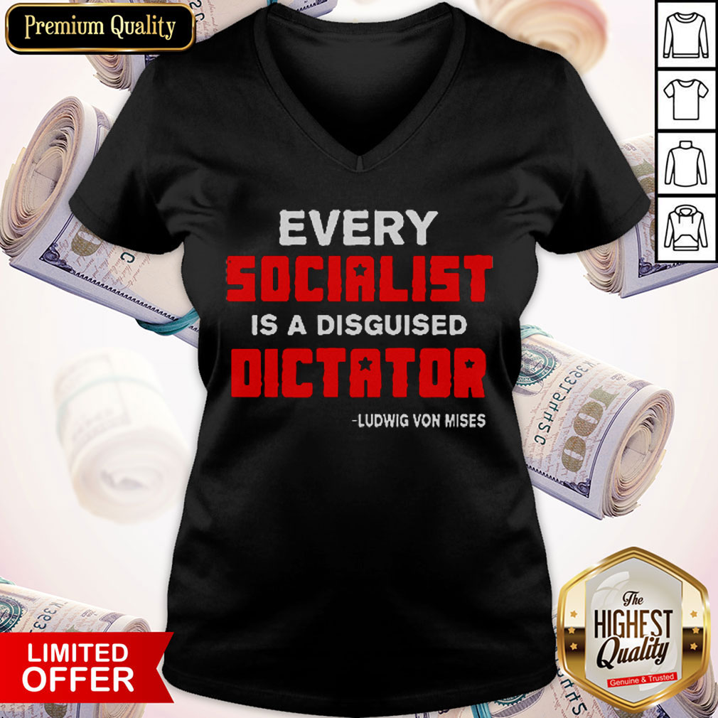 Pretty Every Socialist Is A Disguised Dictator Shirt