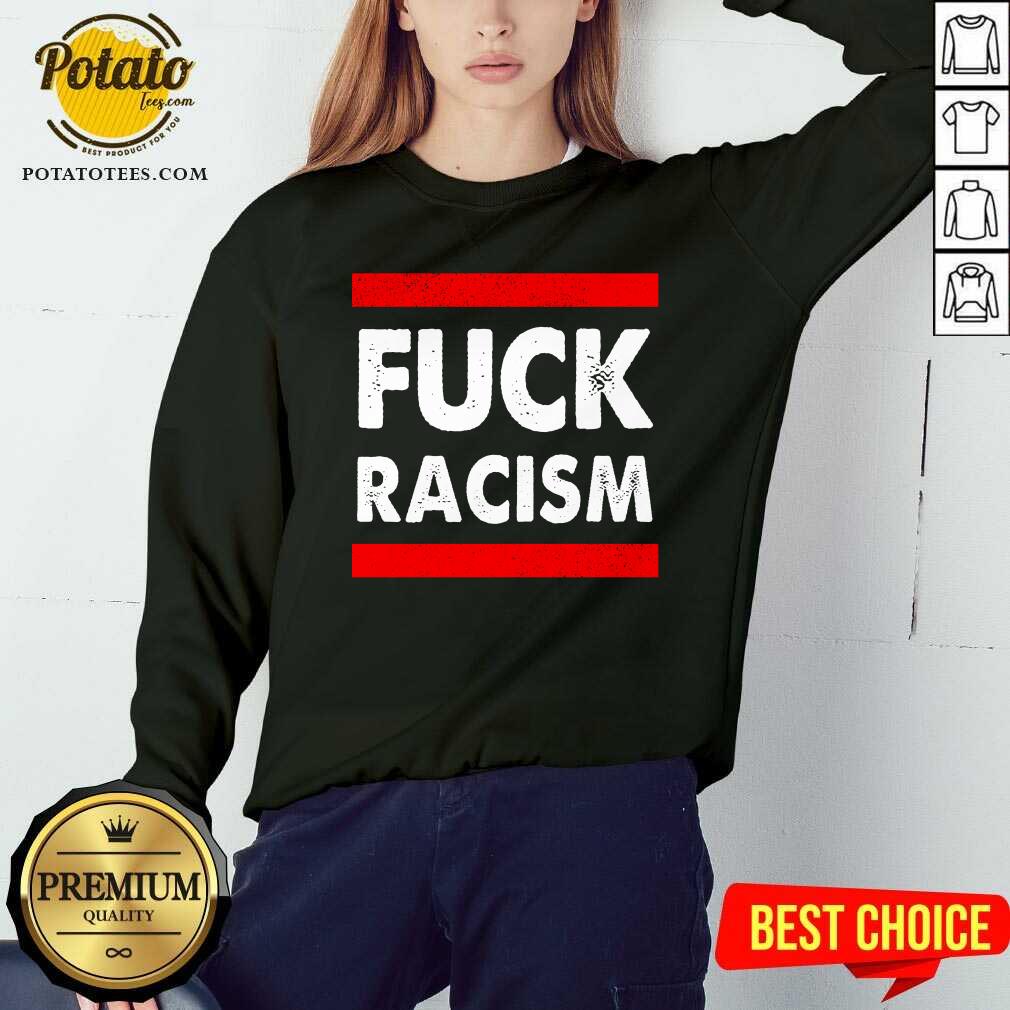 Pretty Fuck Racism Shirt