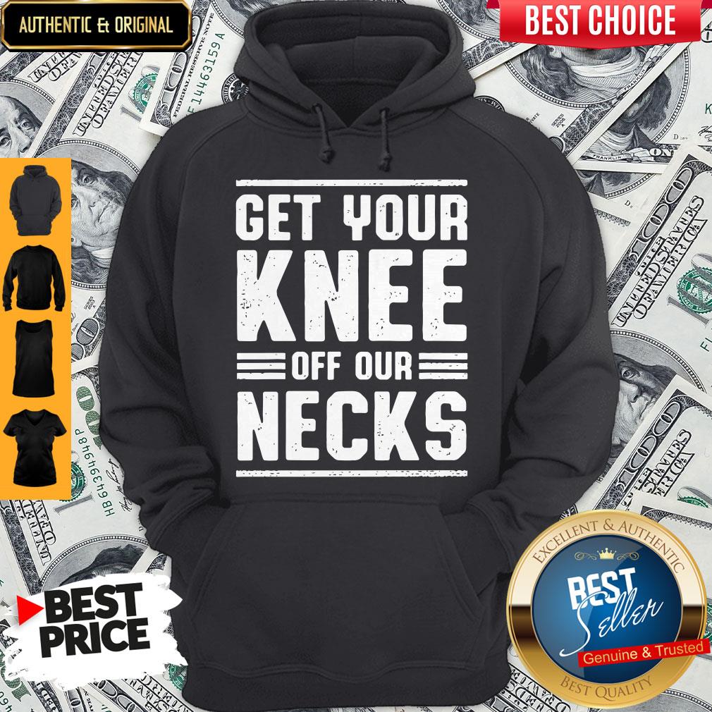 Pretty Get Your Knee Off Our Necks Shirt