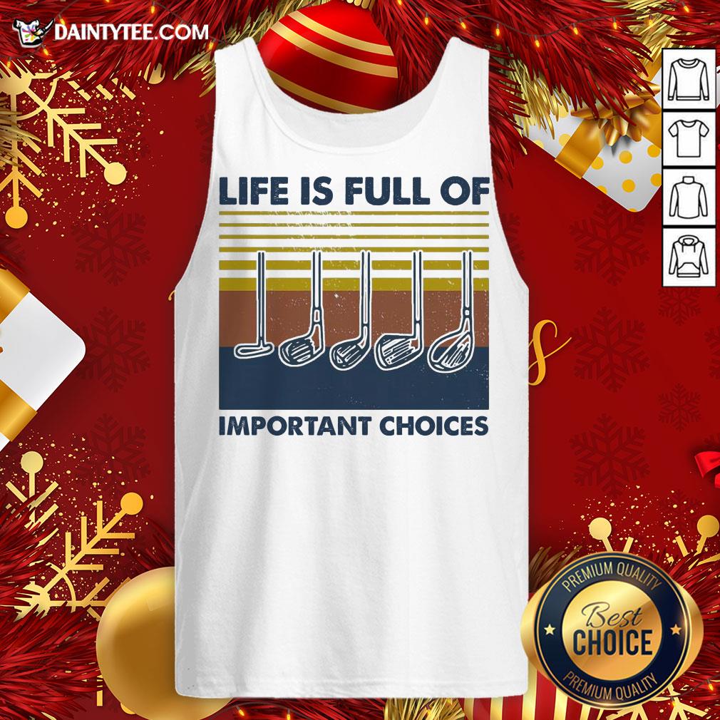 Pretty Gold Life Is Full Of Important Choices Vintage Shirt