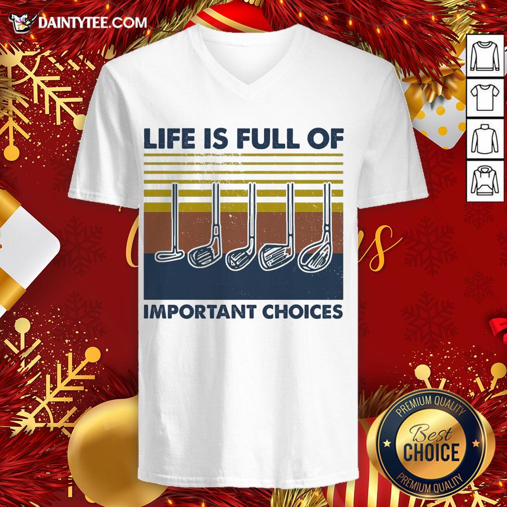 Pretty Gold Life Is Full Of Important Choices Vintage Shirt