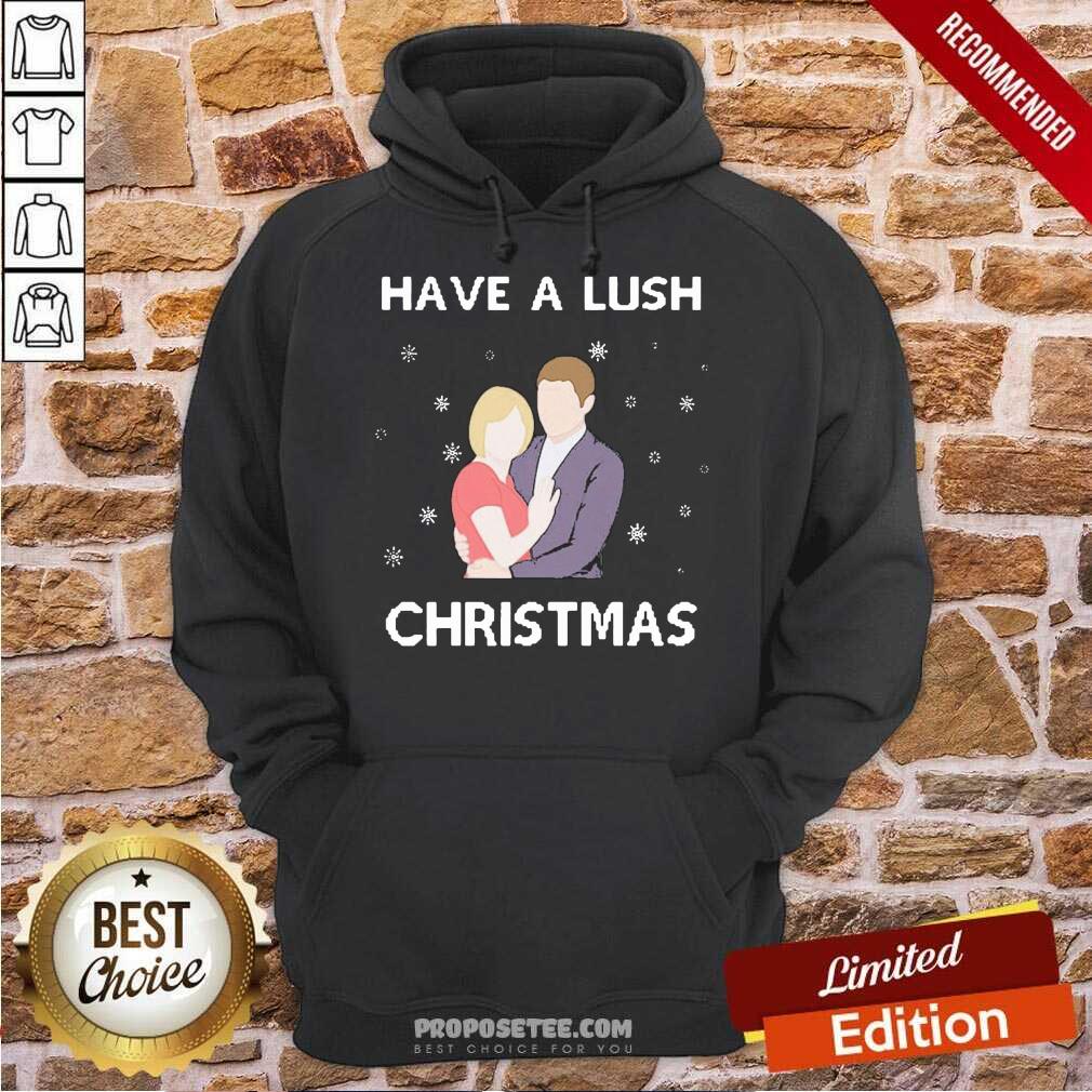 Pretty Have A Lush Ugly Christmas Shirt