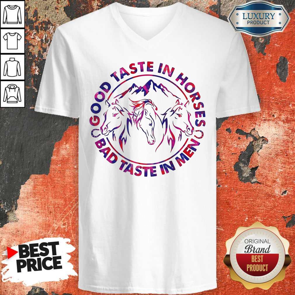 Pretty Horses Good Taste In Horses Bad Taste In Men Shirt