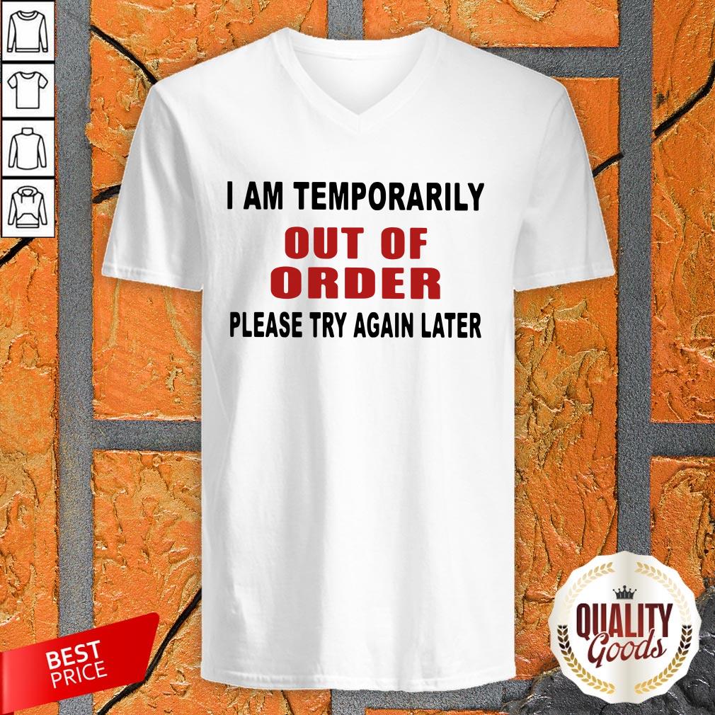 Pretty I Am Temporarily Out Of Order Please Try Again Later Shirt