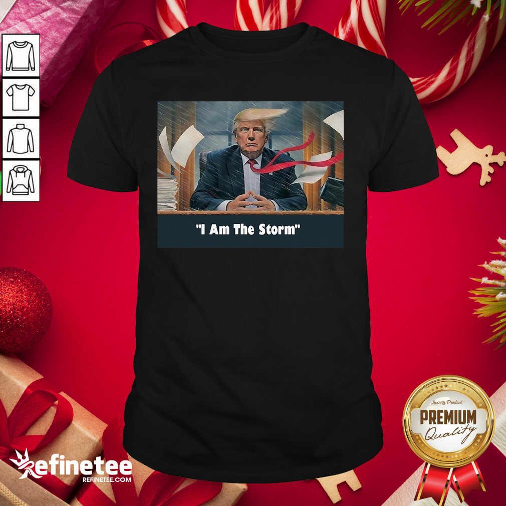 Pretty I Am The Trump Storm Shirt