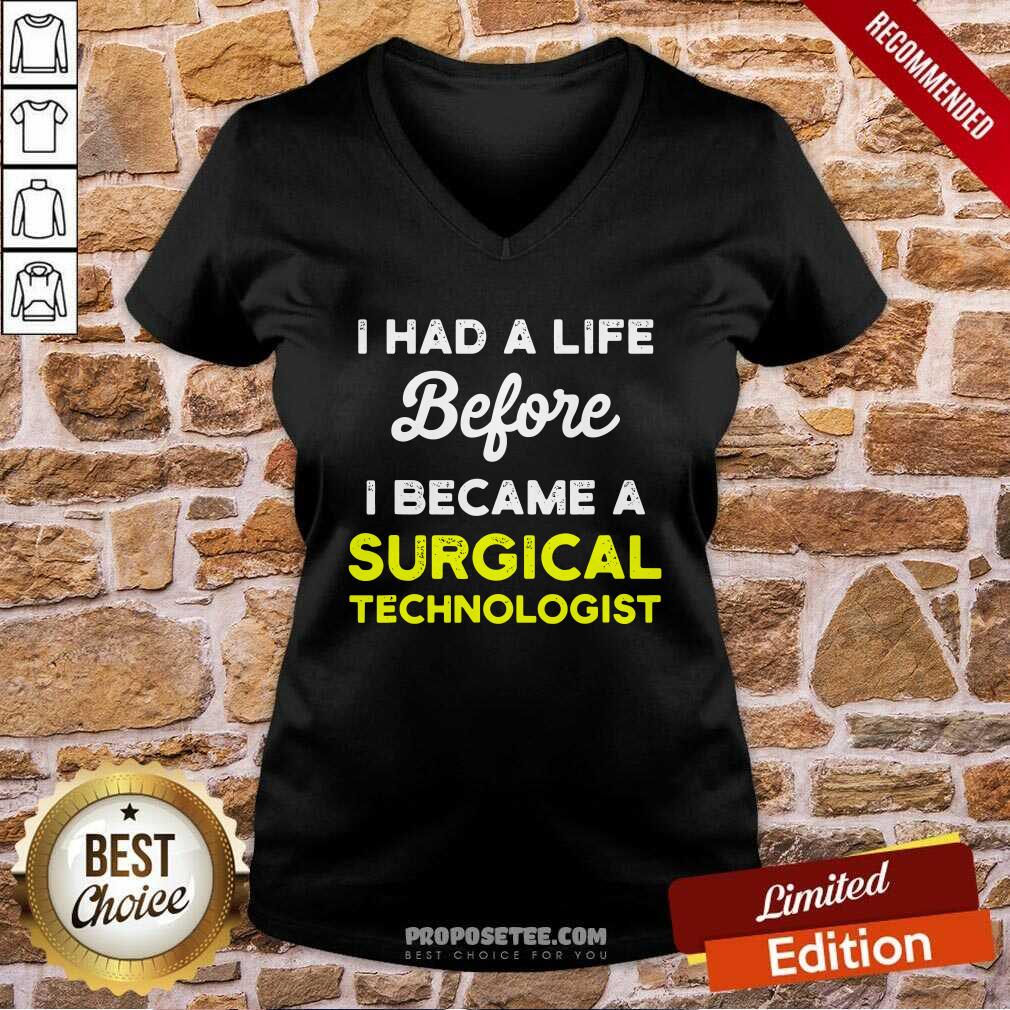 Pretty I Had A Life Before I Became A Surgical Technologist Scrub Tech Shirt