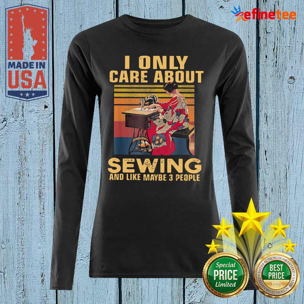 Pretty I Only Care About Sewing And Like Maybe 3 People Vintage Shirt