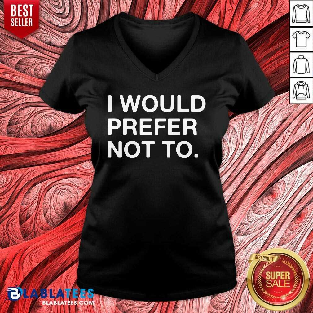 Pretty I Would Prefer Not To Shirt