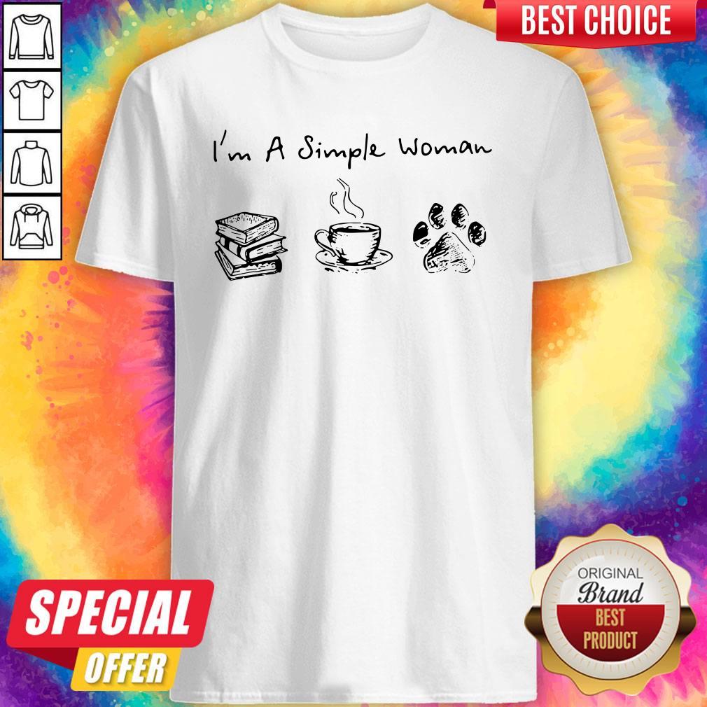 Pretty I'M A Simple Woman Books Coffee Dog Paw Shirt