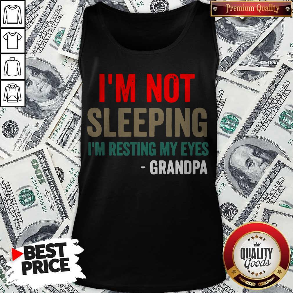 Pretty I’m Not Sleeping I’m Resting My Eyes Grandpa Shirt