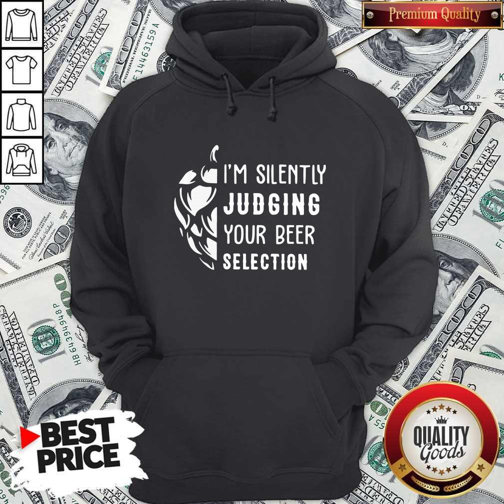 Pretty I’m Silently Judging Your Beer Selection Shirt