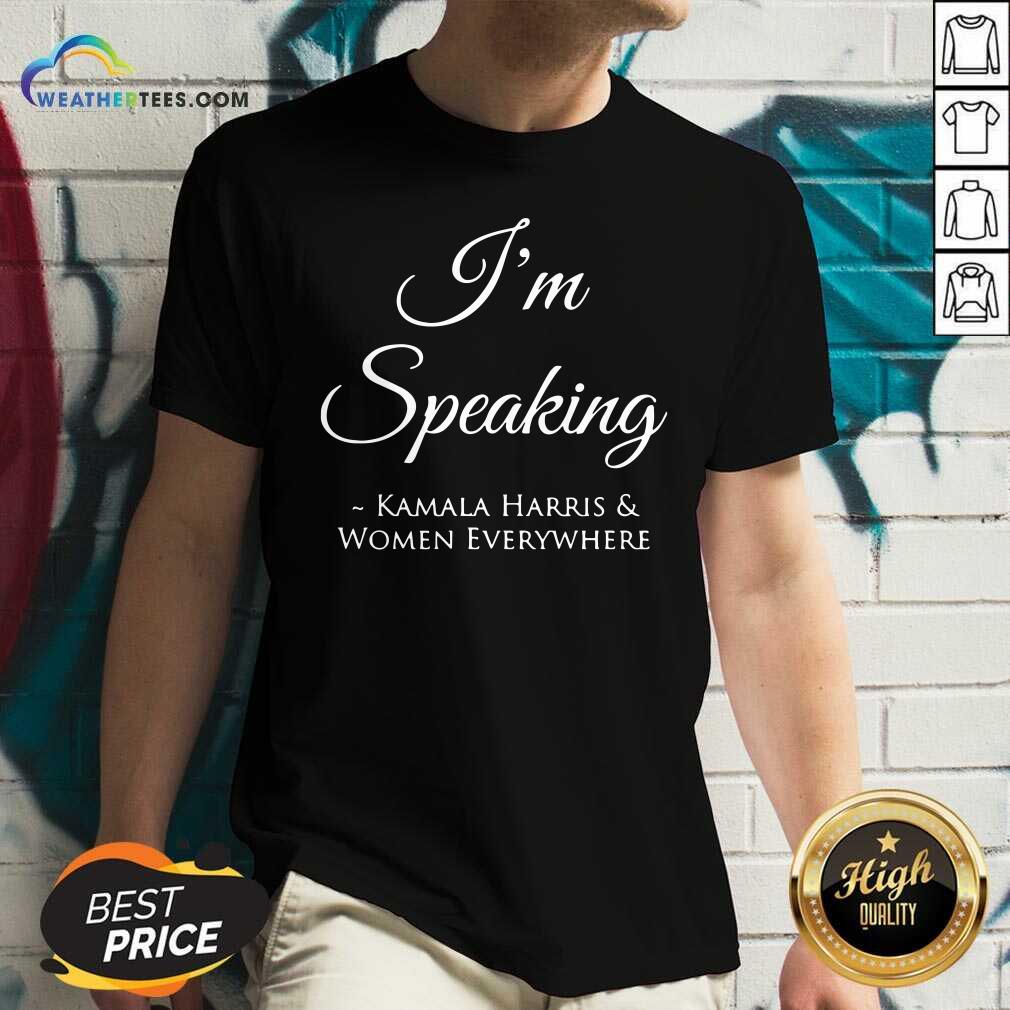 Pretty I’m Speaking Kamala Harris Women Everywhere President Election Shirt