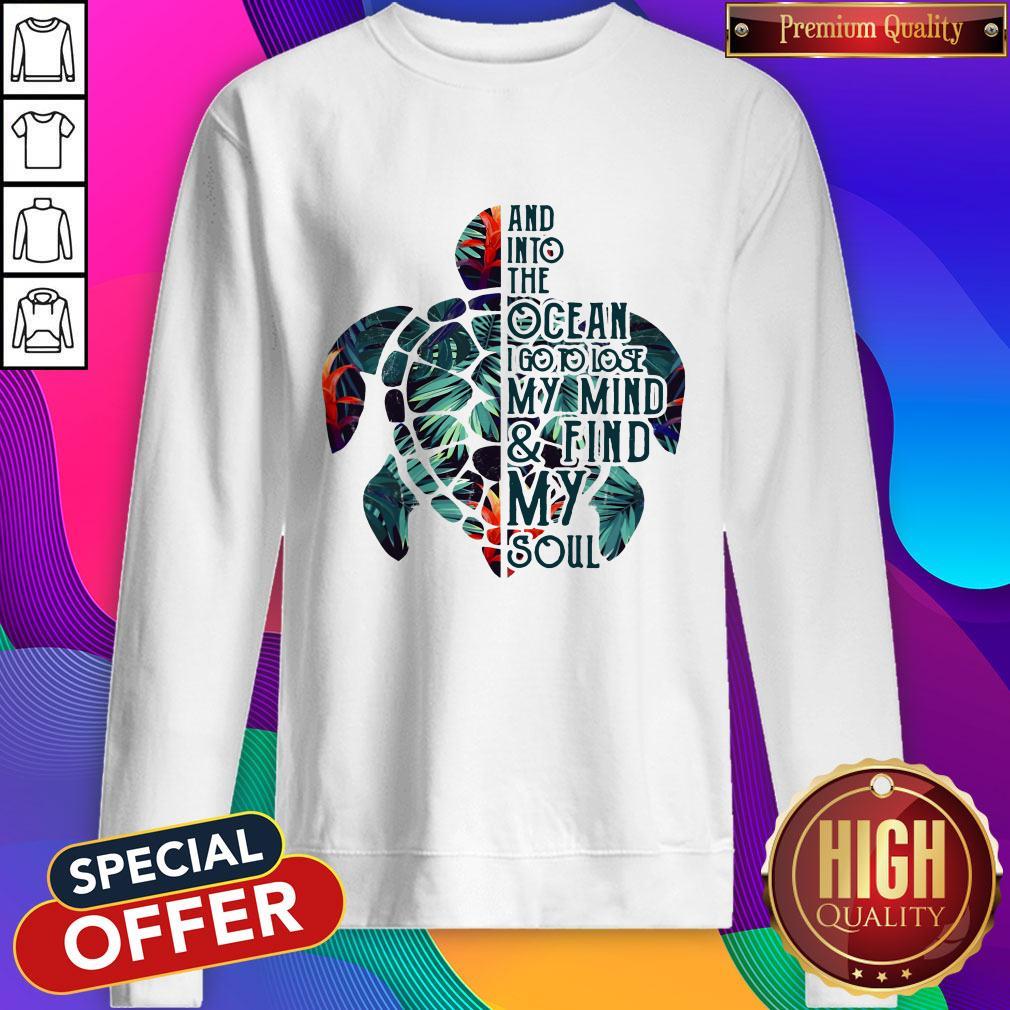 Pretty Into Ocean I Go To Lose My Mine And Find My Soul Shirt