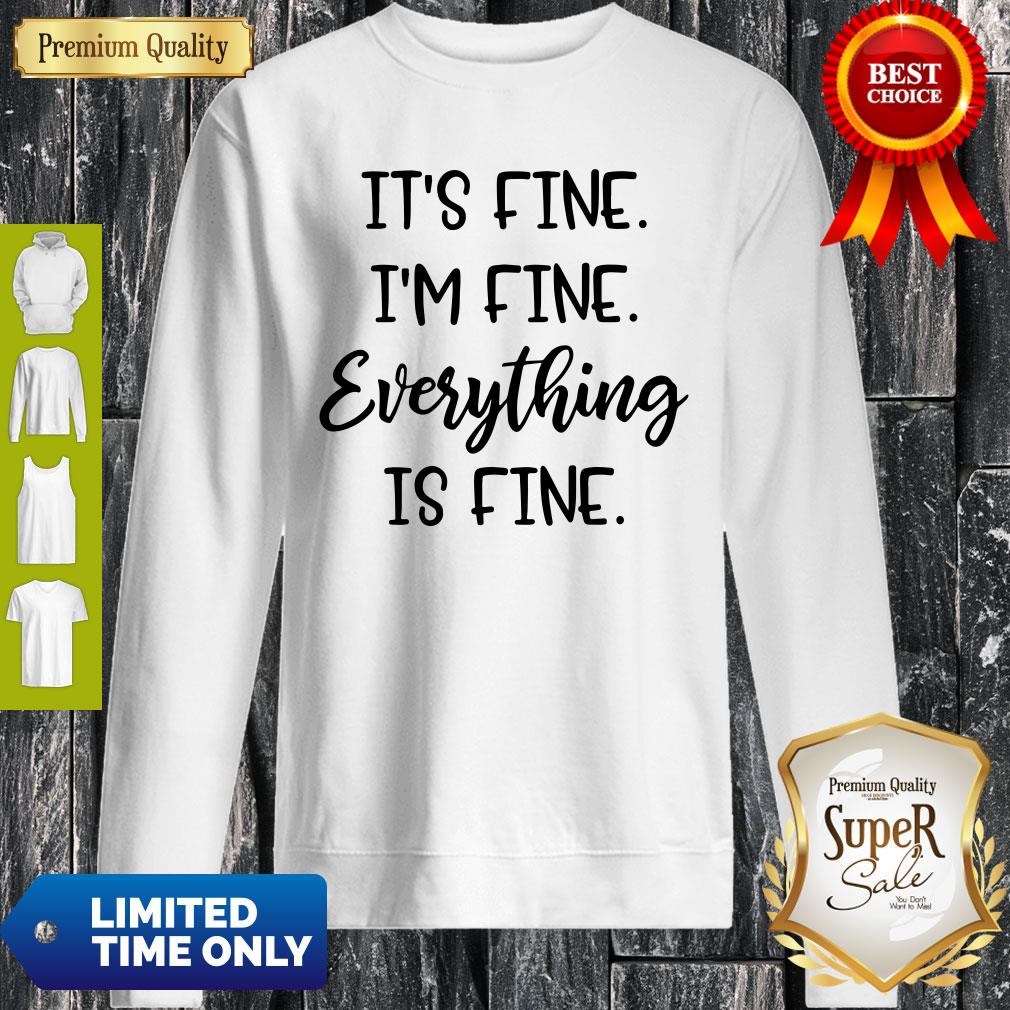 Pretty Its Fine Im Fine Everything Is Fine Shirt
