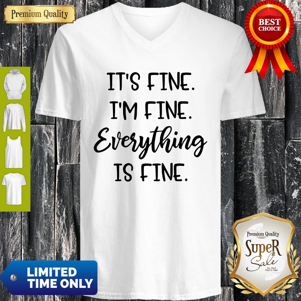 Pretty Its Fine Im Fine Everything Is Fine Shirt