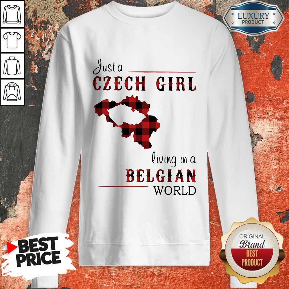 Pretty Just A Czech Girl Living In A Belgian World Shirt
