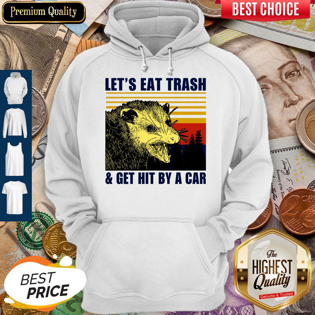Pretty Let's Eat Trash And Get Hit By A Car Vintage Shirt