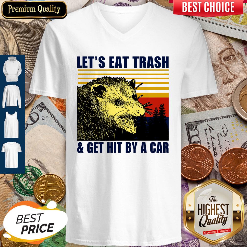 Pretty Let's Eat Trash And Get Hit By A Car Vintage Shirt