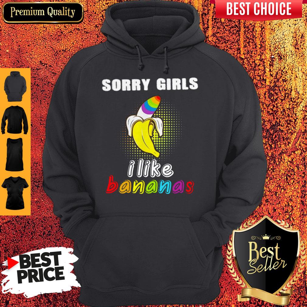 Pretty LGBT Sorry Girls I Like Bananas Shirt