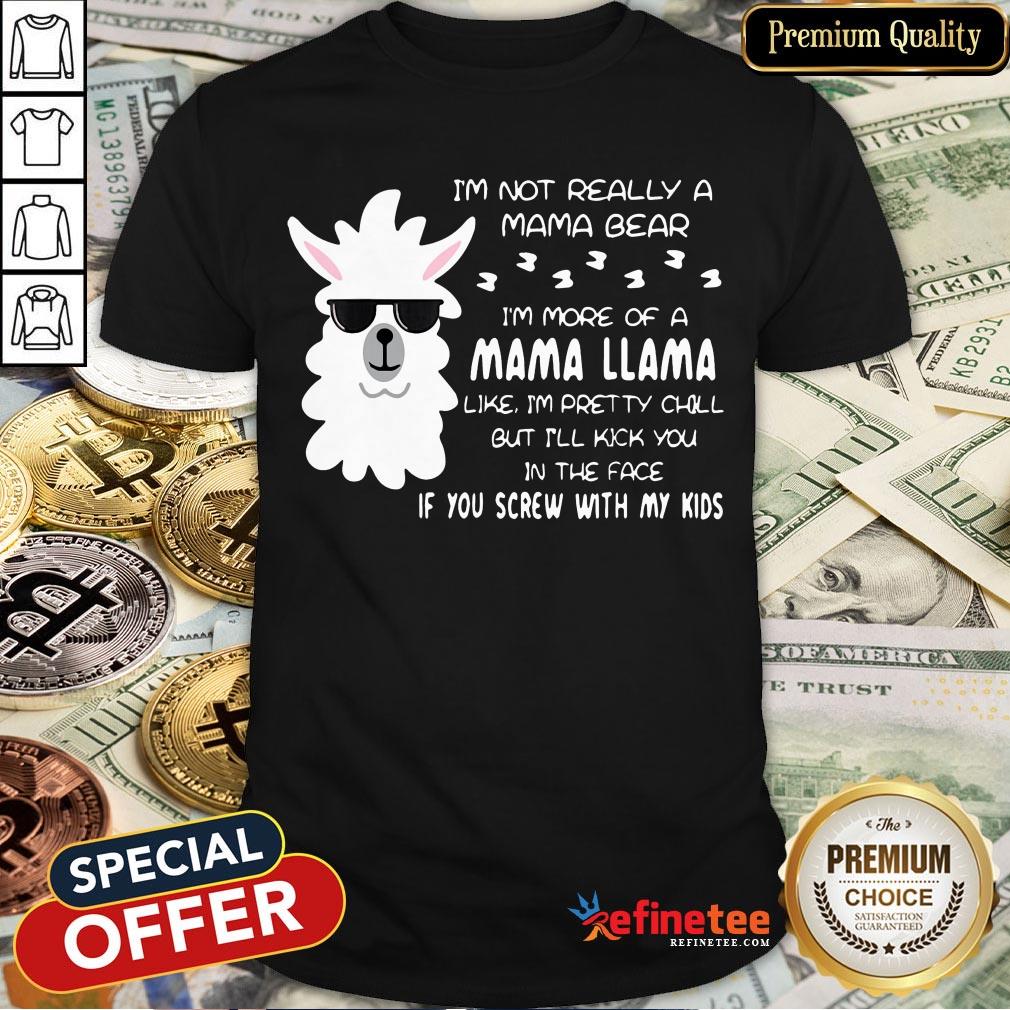 Pretty Mama Llama Pretty Chill But I’ll Kick You In The Face Shirt
