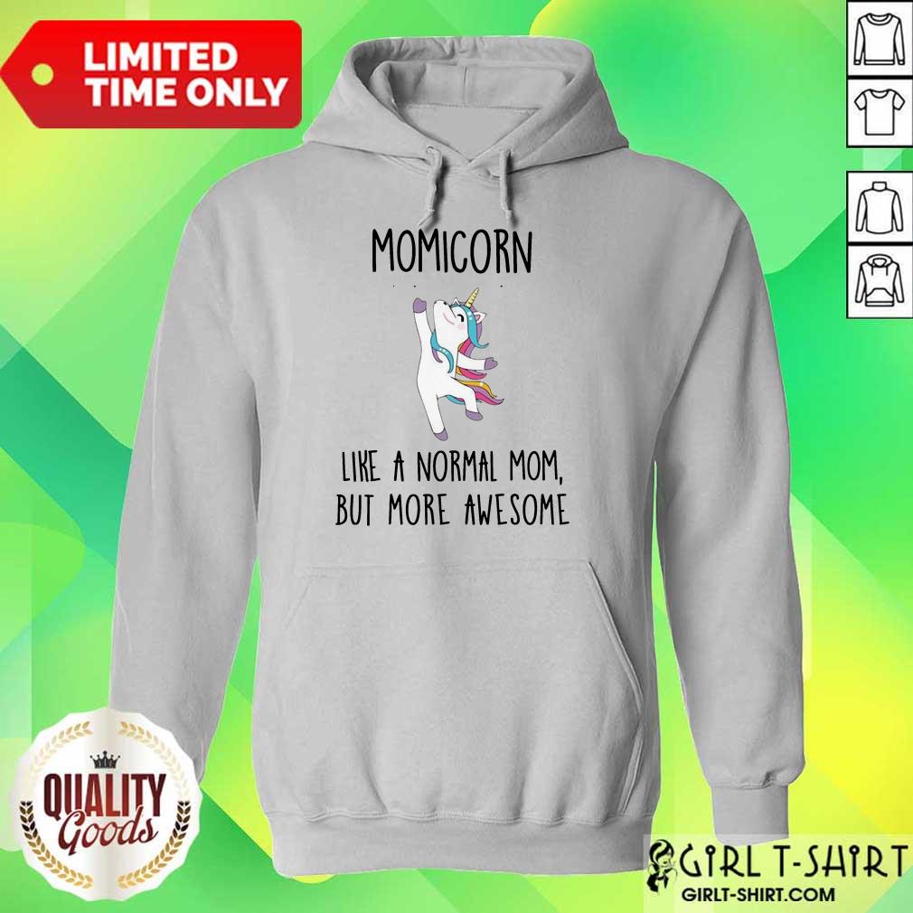 Pretty Momicorn Like A Normal Mom But More Awesome Unicorn Shirt