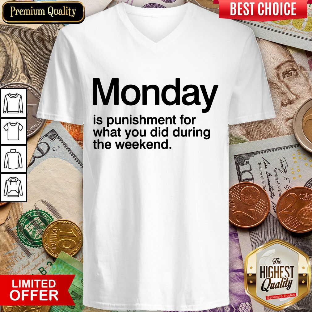 Pretty Monday Is Punishment For What You Did During The Weekend Shirt