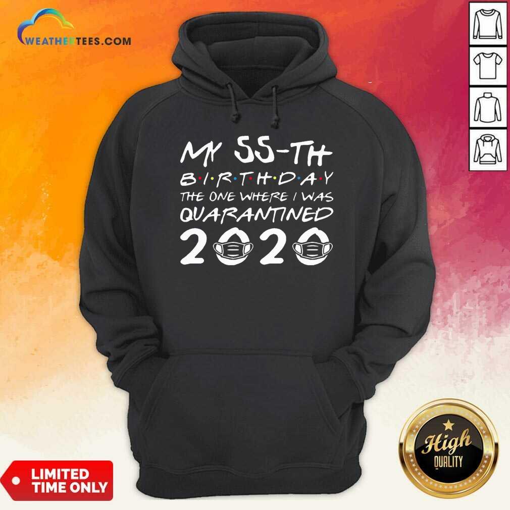 Pretty My 55th Birthday The One Where I Was Quarantined 2020 Shirt