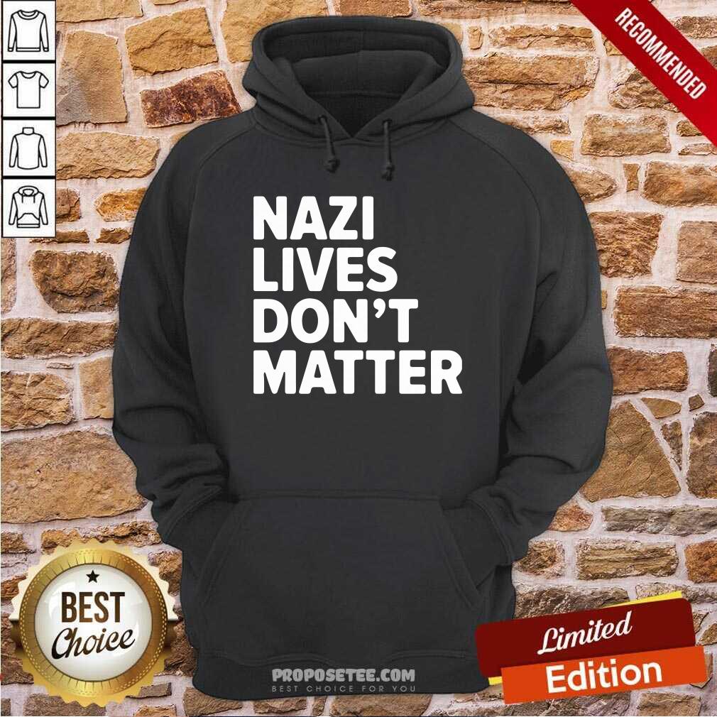 Pretty Nazi Lives Don’t Matter Shirt
