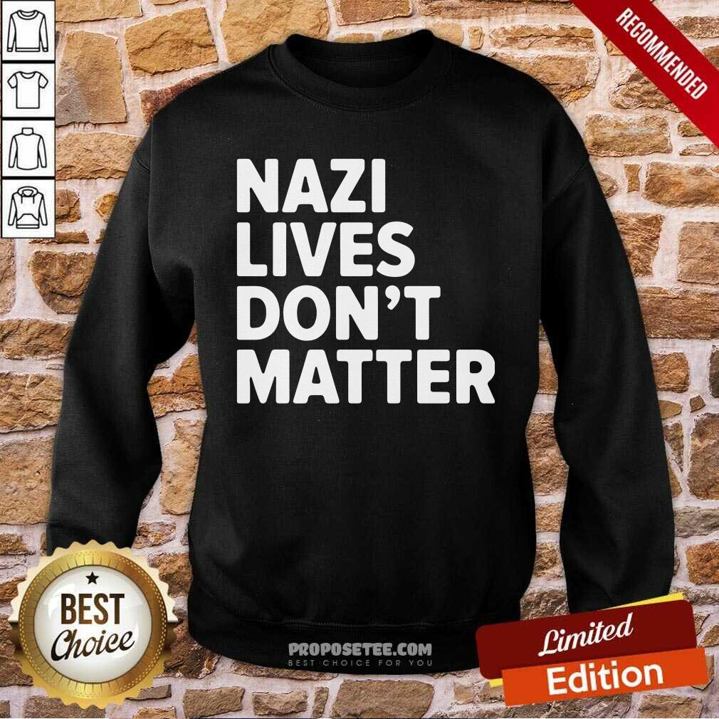 Pretty Nazi Lives Don’t Matter Shirt