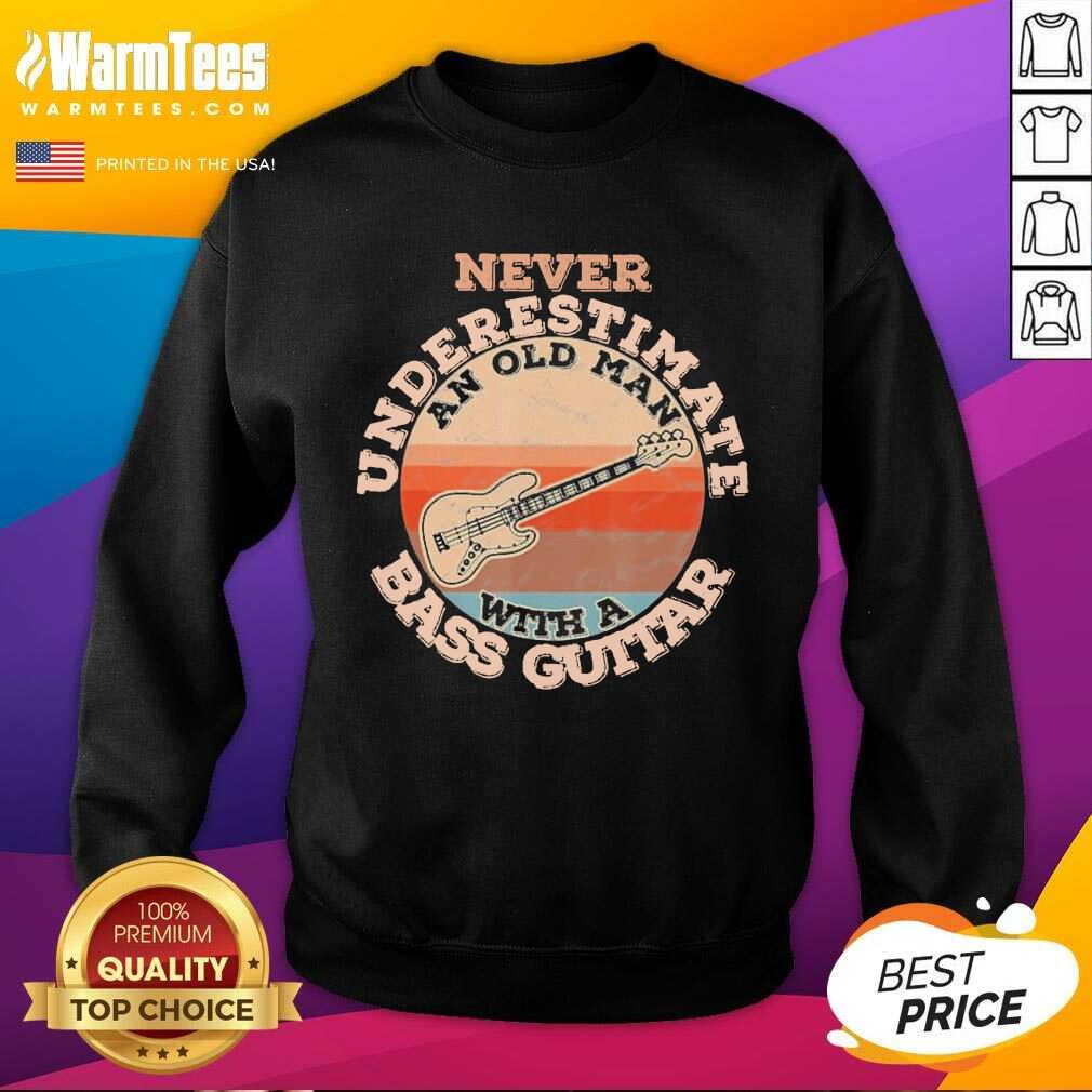 Pretty Never Underestimate An Old Man With A Bass Guitar Vintage Shirt