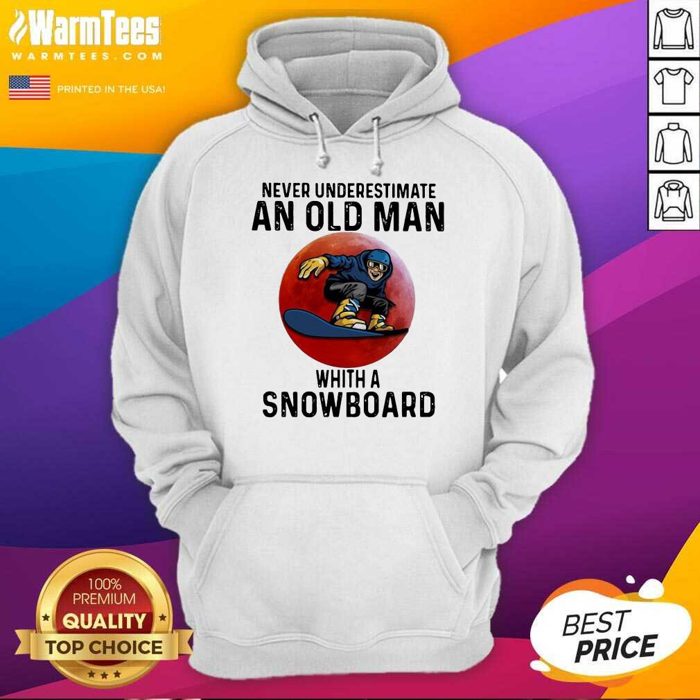 Pretty Never Underestimate An Old Man With A Snowboard The Moon Shirt
