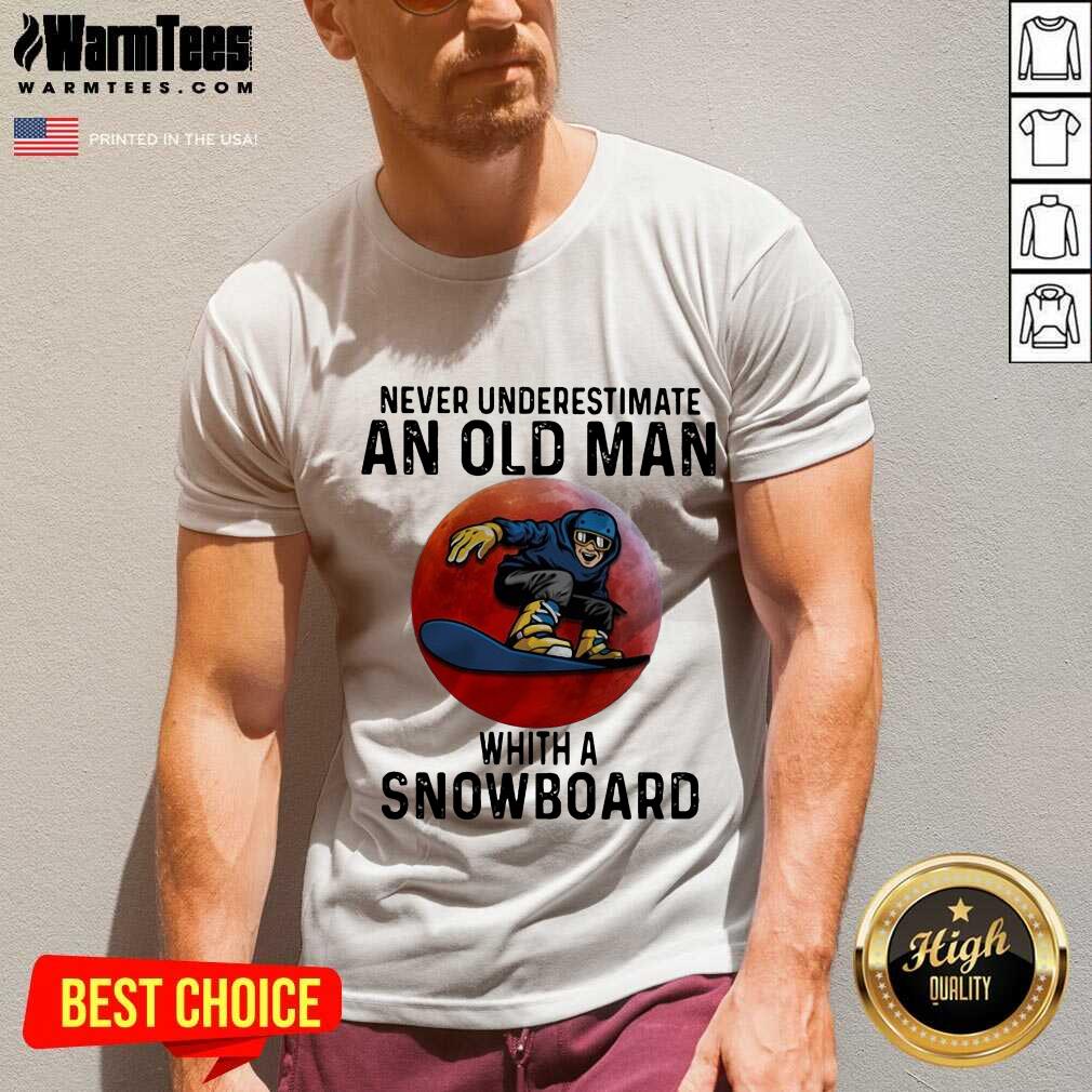 Pretty Never Underestimate An Old Man With A Snowboard The Moon Shirt