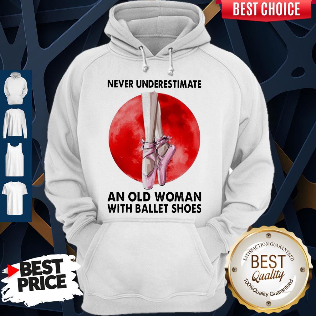 Pretty Never Underestimate An Woman With A Ballet Shoes Shirt