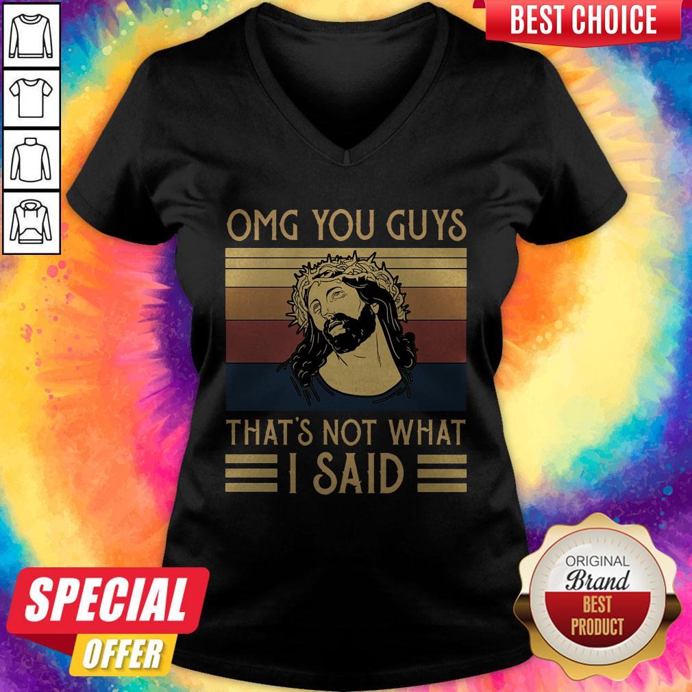 Pretty Omg You Guys That's Not What I Said Shirt