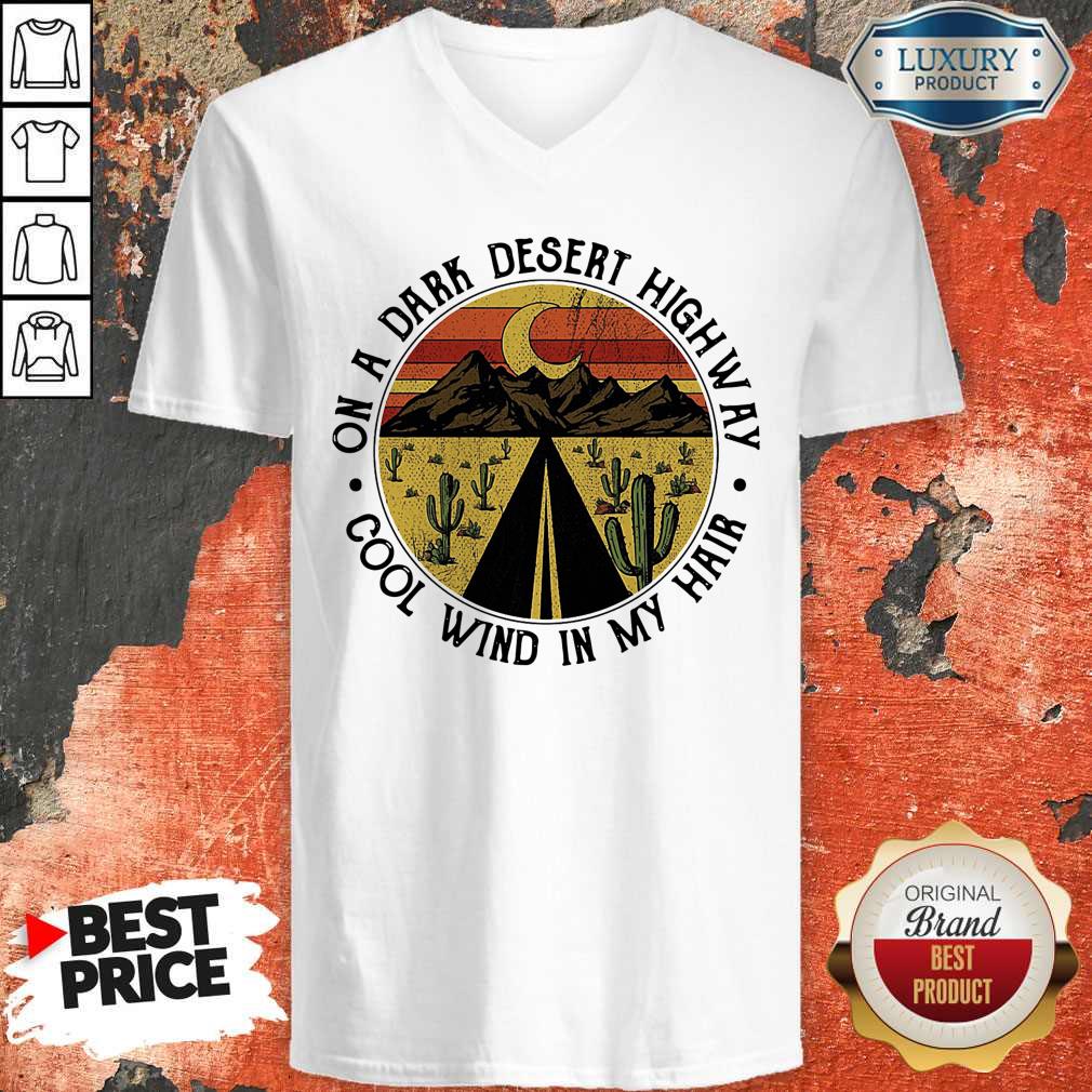 Pretty On A Dark Desert Highway Cool Wind In My Hair Vintage Retro Shirt