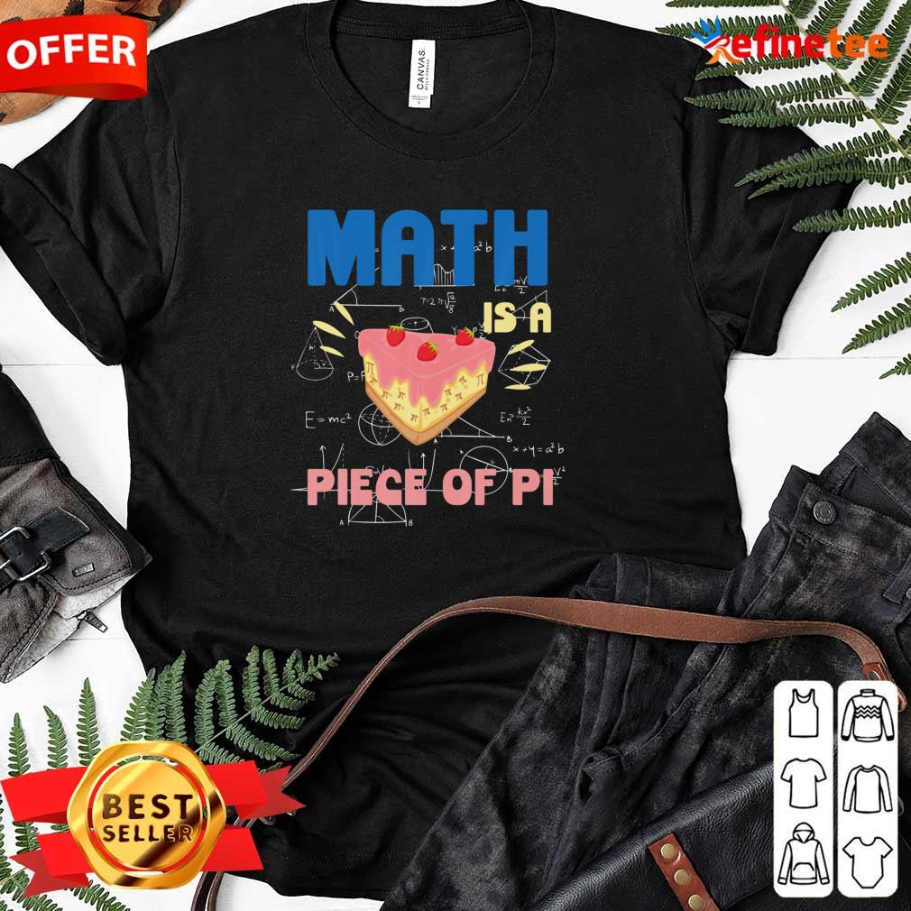 Pretty Pi Day Math Is A Piece of Pie Mathematics Teacher Boys Girls Shirt