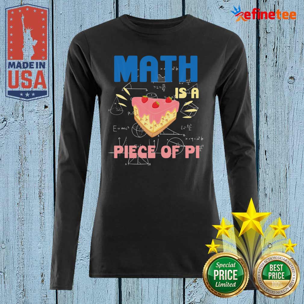 Pretty Pi Day Math Is A Piece of Pie Mathematics Teacher Boys Girls Shirt