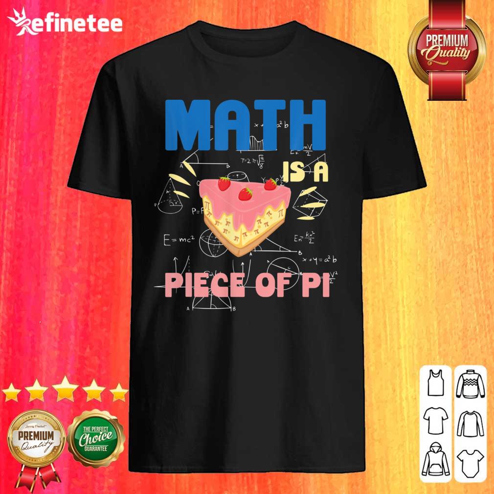 Pretty Pi Day Math Is A Piece of Pie Mathematics Teacher Boys Girls Shirt